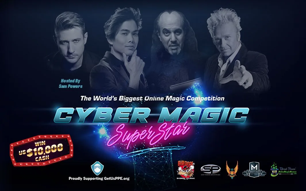 Cyber Magic Superstar — the world’s biggest online magic competition, hosted by Sam Powers, in support of Get Us PPE